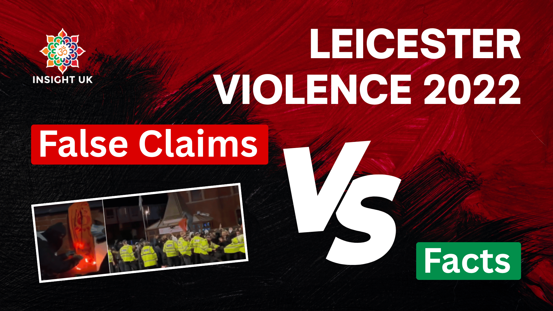 Leicester Violence 2022 - False Claims vs Facts