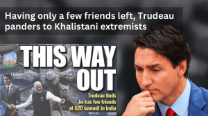 Having only a few friends left, Trudeau panders to Khalistani extremists