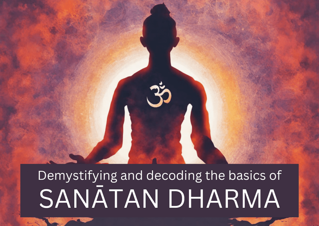 Demystifying and decoding the basics of Sanātan Dharma - Part 1 ...